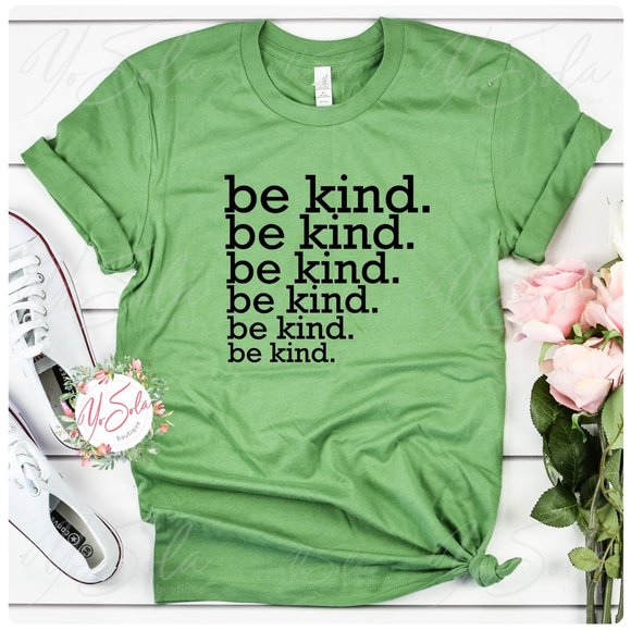 Tops - Be Kind - Leaf Green T-shirt, Graphic tee